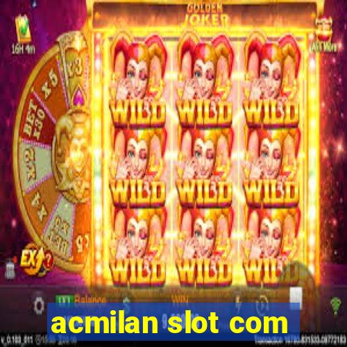 acmilan slot com