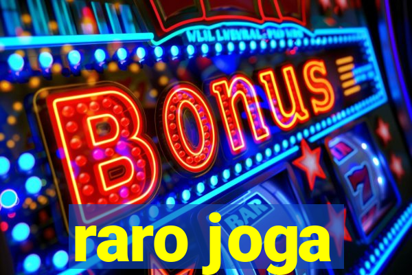 raro joga