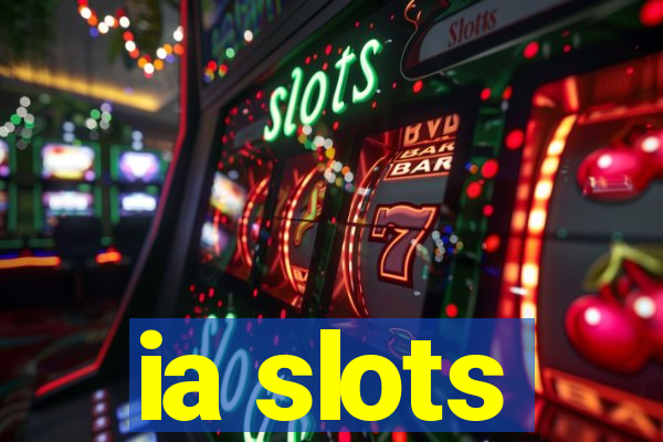 ia slots