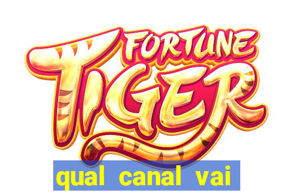 qual canal vai passar jogo da champions