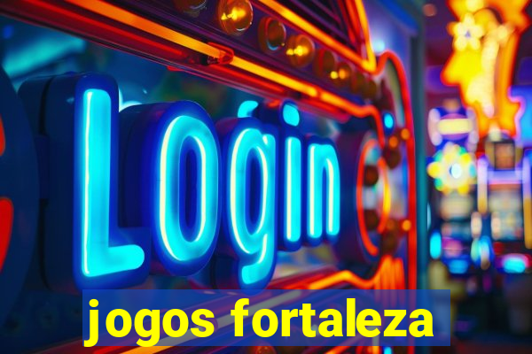 jogos fortaleza