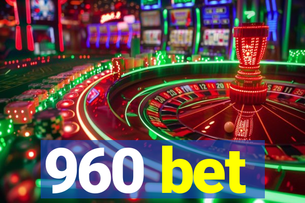 960 bet