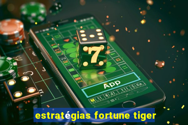 estratégias fortune tiger