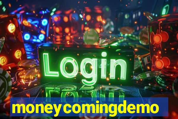 moneycomingdemo