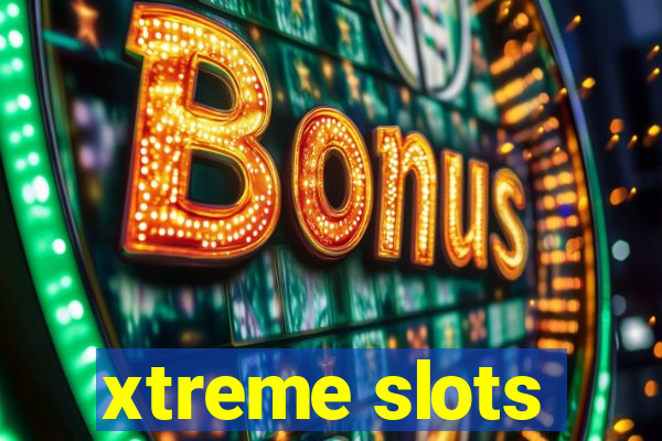 xtreme slots