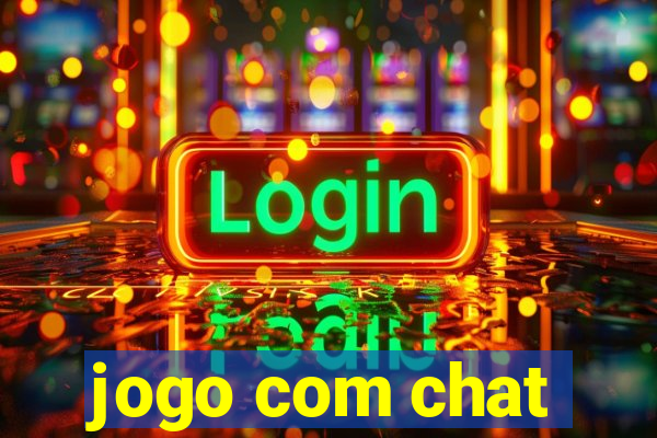 jogo com chat