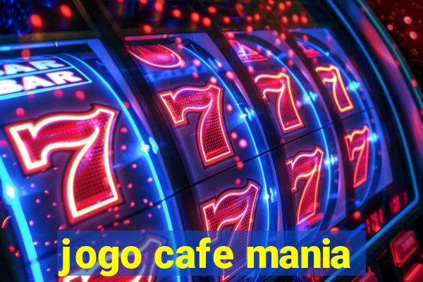 jogo cafe mania