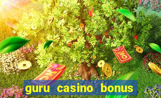 guru casino bonus sem deposito