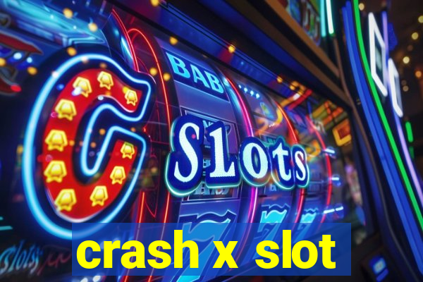 crash x slot