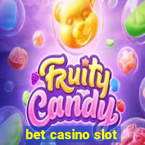 bet casino slot