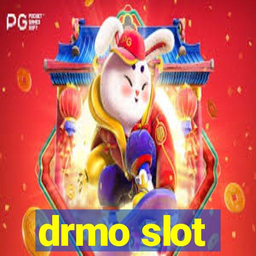 drmo slot