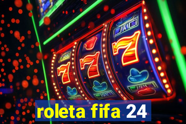 roleta fifa 24