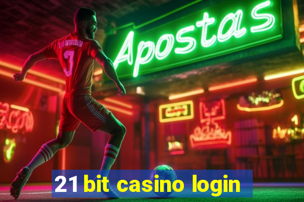 21 bit casino login