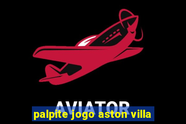 palpite jogo aston villa