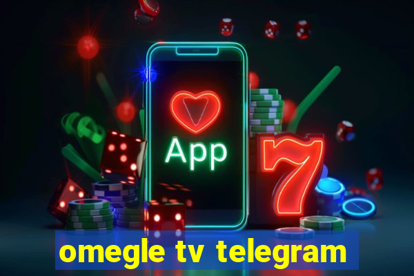 omegle tv telegram