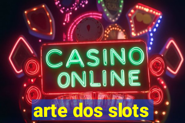 arte dos slots