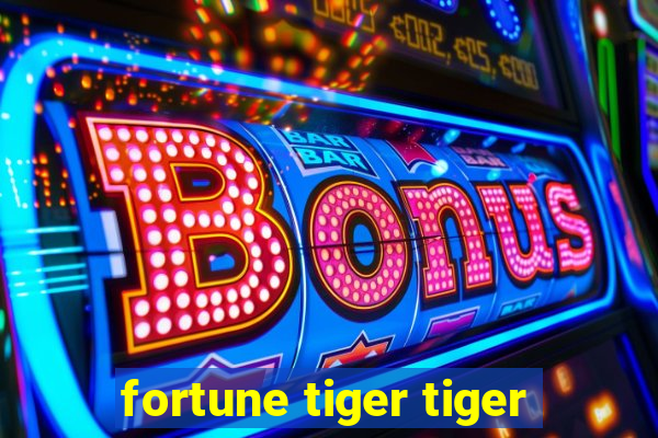 fortune tiger tiger