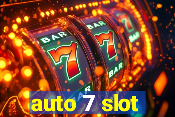 auto 7 slot