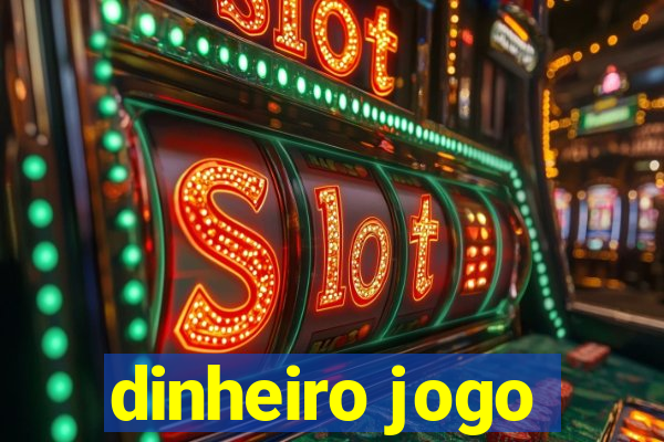 dinheiro jogo