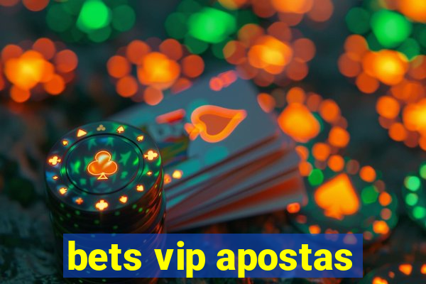 bets vip apostas