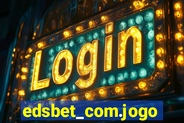 edsbet_com.jogos.app