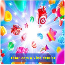 falar com a vivo celular