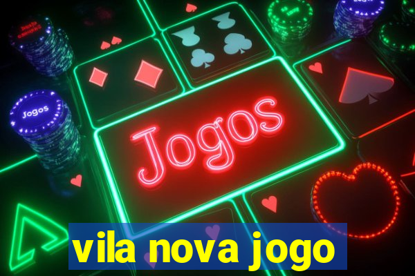 vila nova jogo