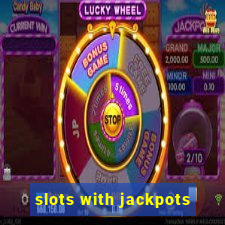 slots with jackpots