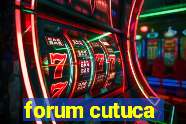 forum cutuca