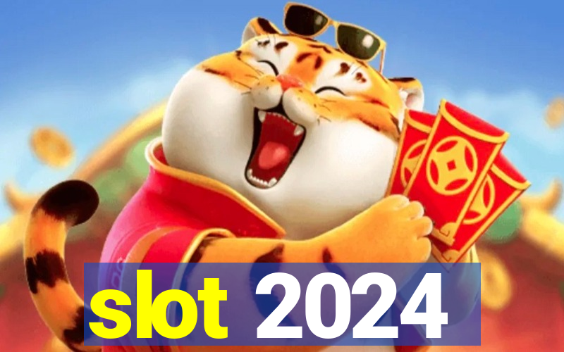 slot 2024