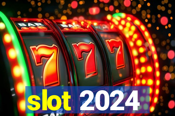 slot 2024