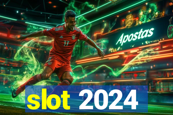 slot 2024