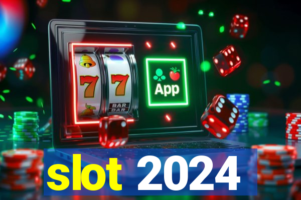 slot 2024