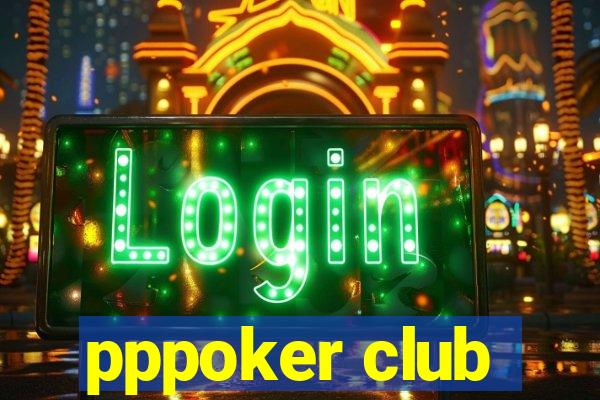 pppoker club