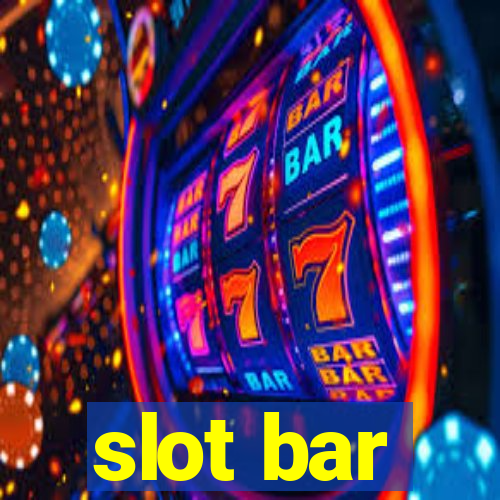 slot bar