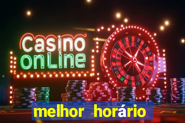 melhor horário para jogar fortune tiger hoje 2024