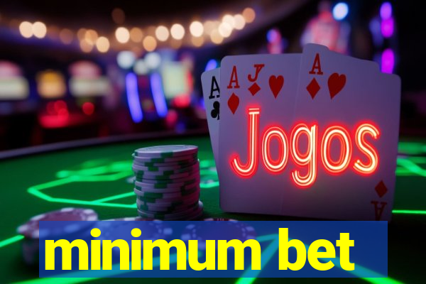 minimum bet