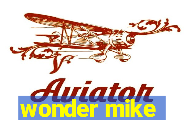 wonder mike