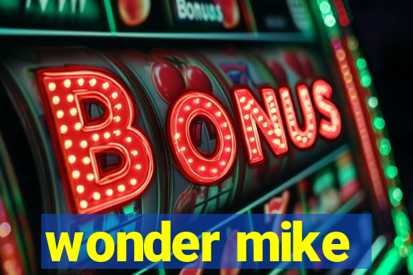 wonder mike