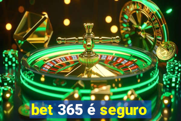 bet 365 é seguro