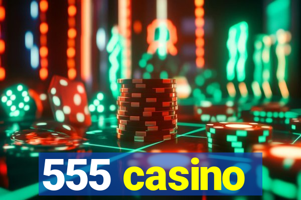 555 casino