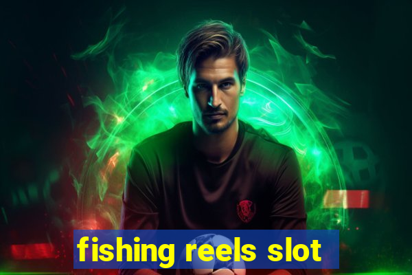 fishing reels slot