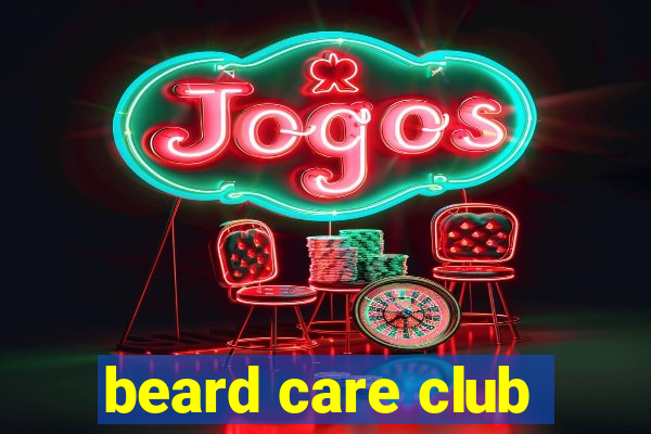 beard care club