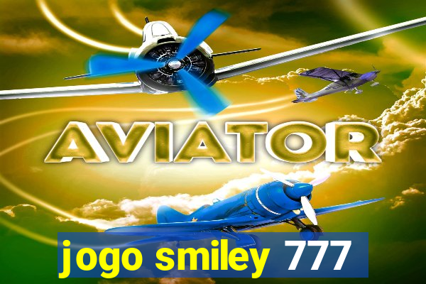 jogo smiley 777