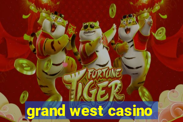 grand west casino