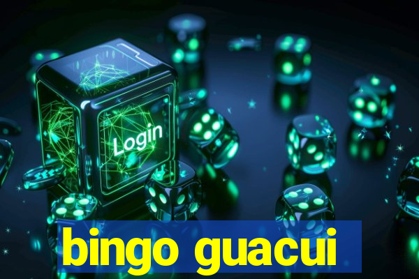 bingo guacui