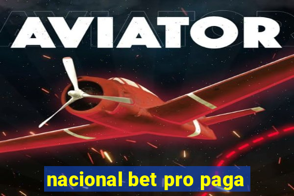 nacional bet pro paga