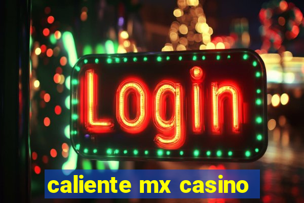 caliente mx casino