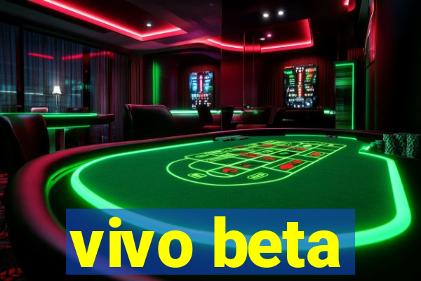 vivo beta