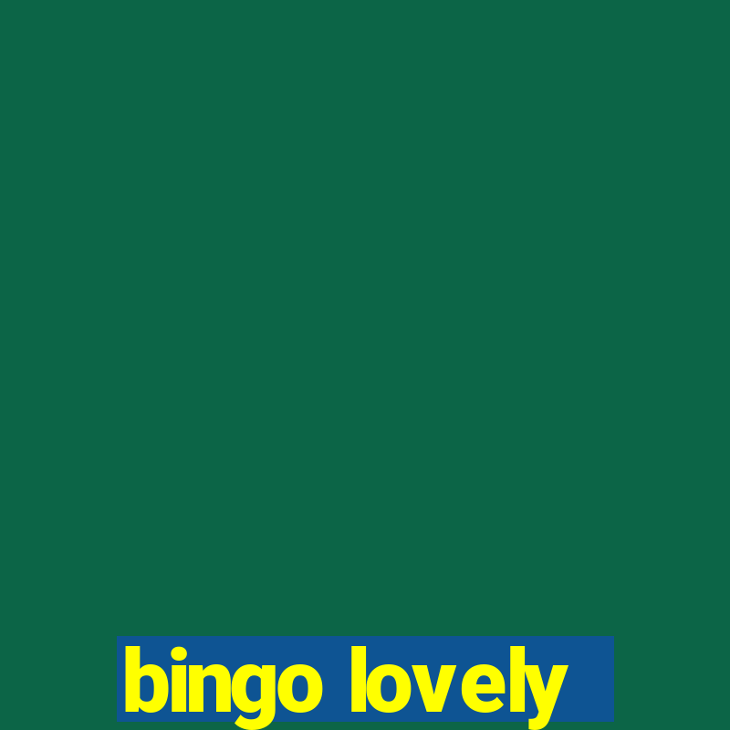 bingo lovely